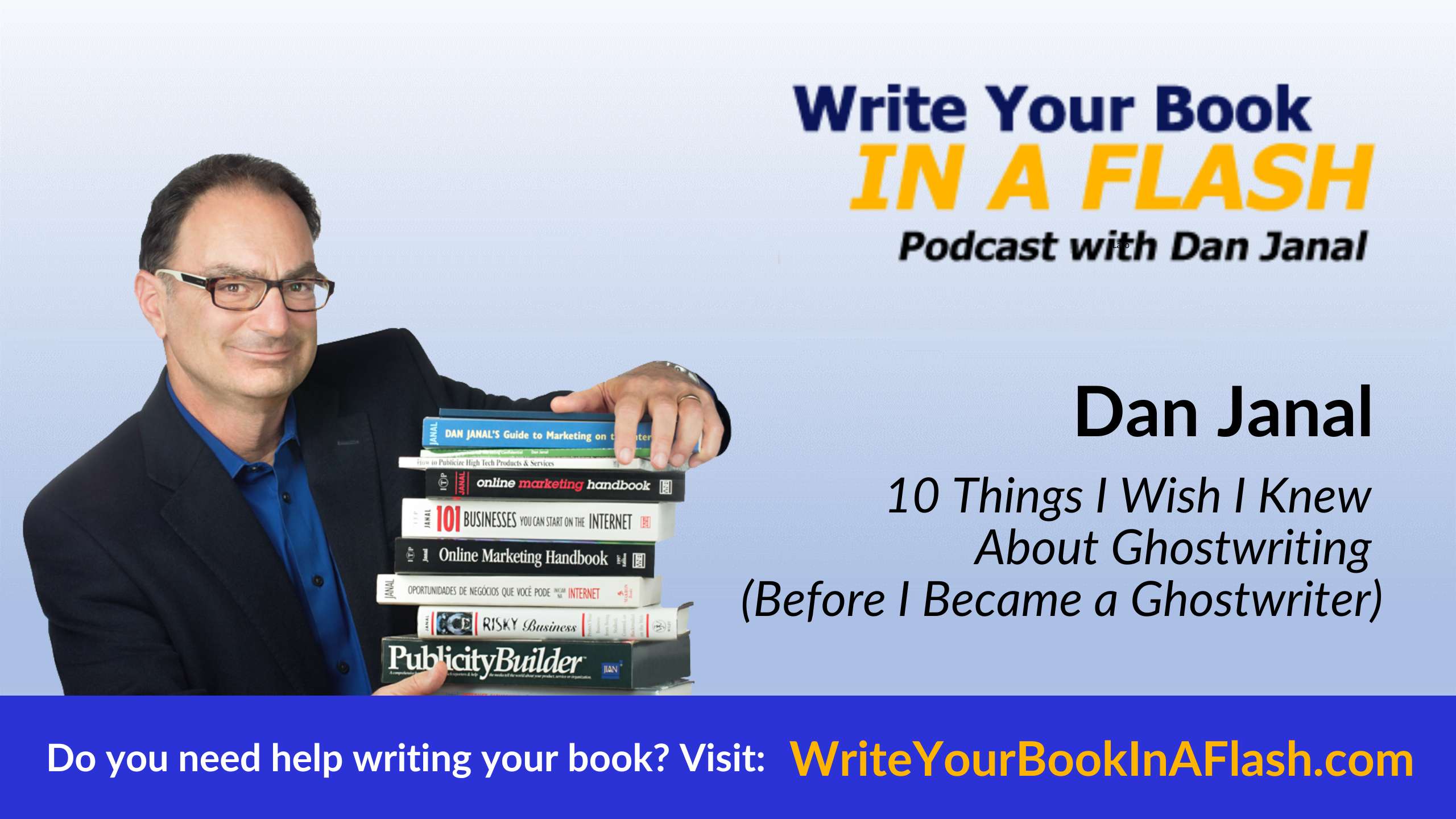 Janal #213 – Dan Janal on 10 Things I Wish I Knew About Ghostwriting (Before ...